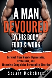 Capa do artigo A Man Devoured By His Body, Food & Work