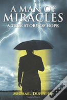A Man Of Miracles