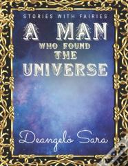 A Man Who Found The Universe
