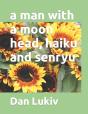 A Man With A Moon Head, Haiku And Senryu - Preview