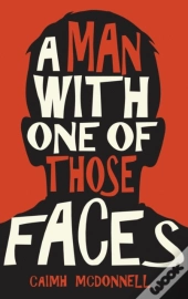 A Man With One Of Those Faces