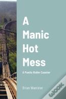 A Manic Hot Mess