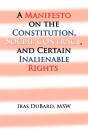 A Manifesto On The Constitution, Social Contract, And Certain Inalienable Rights - Preview