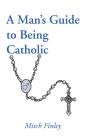 A Mans Guide To Being Catholic - Preview