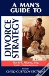 A Man'S Guide To Divorce Strategy