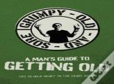 A Man'S Guide To Getting Old
