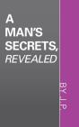 A Man'S Secrets, Revealed - Preview