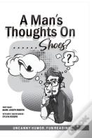 A Man'S Thoughts On Shoes?