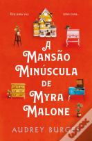 A Mansão Minúscula de Myra Malone