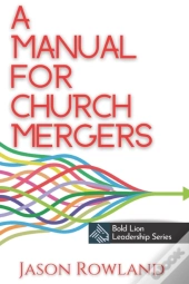 A Manual For Church Mergers
