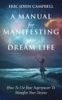 A Manual For Manifesting Your Dream Life - Preview