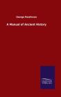 A Manual Of Ancient History - Preview