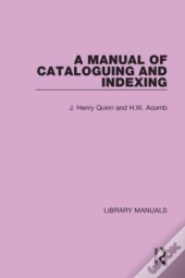 A Manual Of Cataloguing And Indexing