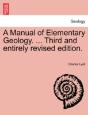 A Manual Of Elementary Geology. ... Third And Entirely Revised Edition. - Preview