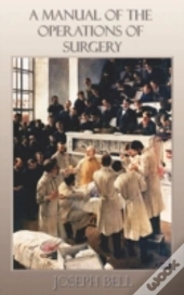 A Manual Of The Operations Of Surgery