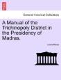 A Manual Of The Trichinopoly District In - Preview