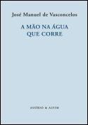 A Mão na Água que Corre