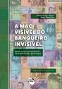 A Mão Visível Do Banqueiro Invisível - Preview