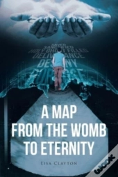 A Map From The Womb To Eternity