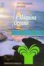 A Máquina Oceano - Preview