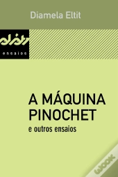 A Máquina Pinochet E Outros Ensaios