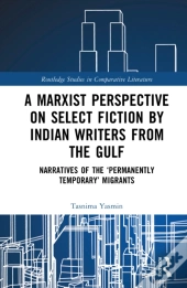 A Marxist Perspective On Select Fiction By Indian Writers From The Gulf