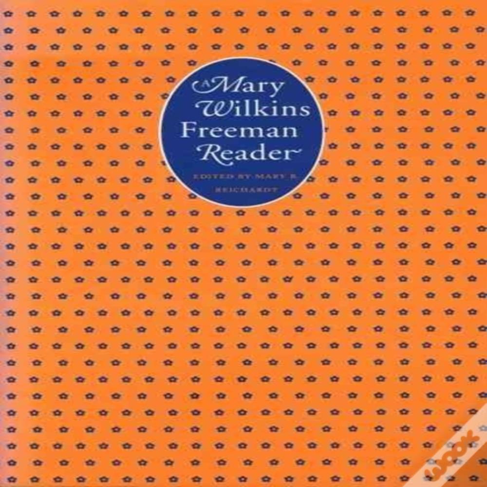 A Mary Wilkins Freeman Reader