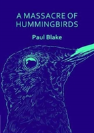 A Massacre Of Hummingbirds