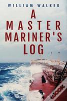 A Master Mariner'S Log