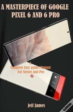Capa do artigo A Masterpiece Of Google Pixel 6 And 6 Pro