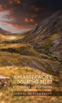 A Masterwork Of Doubting-Belief - Preview