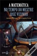 A Matemática no Tempo do Mestre José Vizinho