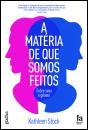 A Matéria de que Somos Feitos - Preview