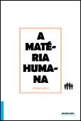 A Matéria Humana