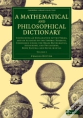 A Mathematical And Philosophical Dictionary