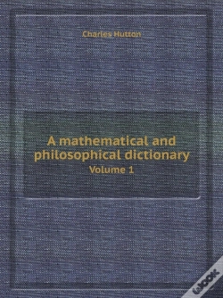 Capa do artigo A Mathematical And Philosophical Dictionary Volume 1