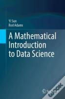 A Mathematical Introduction To Data Science