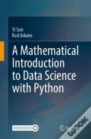 A Mathematical Introduction To Data Science With Python