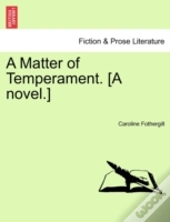 A Matter Of Temperament. (A Novel.)