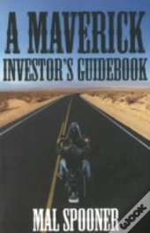 A Maverick Investor'S Guidebook