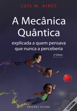 Capa do artigo A Mecânica Quântica Explicada a Quem Pensava que Nunca a Perceberia