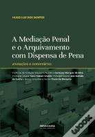 A Mediação Penal e o Arquivamento com Dispensa de Pena