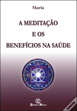 Capa do artigo A Meditação e os Benefícios na Saúde