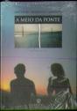 A Meio da Ponte - Preview