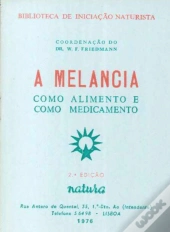 A Melancia - Como Alimento e Como Medicamento