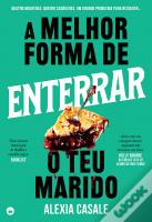 A Melhor Forma de Enterrar o Teu Marido