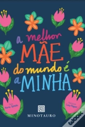 Capa do artigo A Melhor Mãe do Mundo é a Minha