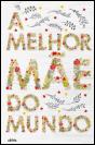 A Melhor Mãe do Mundo - Preview