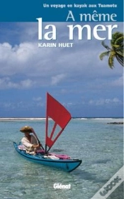 Capa do artigo À Même La Mer : Un Voyage En Kayak Aux Tuamotu