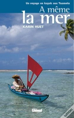 Capa do artigo À Même La Mer : Un Voyage En Kayak Aux Tuamotu